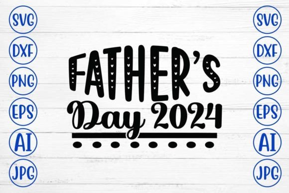 Fathers Day 2024 SVG Cut File: A Practical Graphic Design Asset for Crafts and Seasonal Campaigns