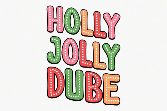 Holly Jolly Dube: A Festive Graphic Design Asset for Crafts and Local Branding