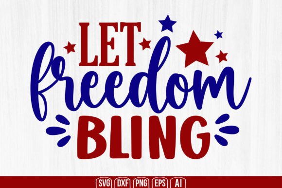 Let Freedom Bling: A Vibrant Graphic Design Asset for Crafts and Local Businesses