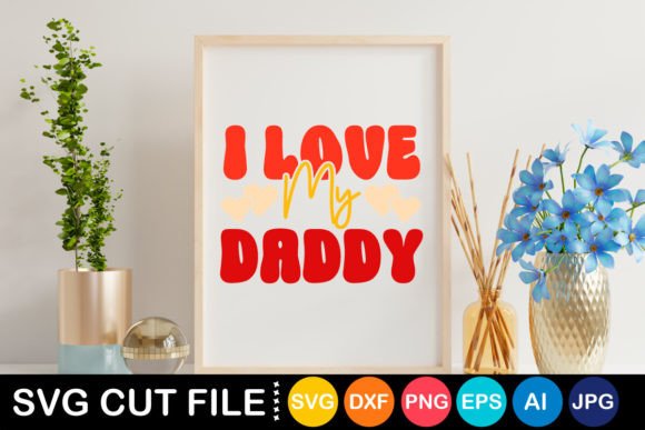 Retro I Love My Daddy SVG: A Nostalgic Graphic Design Asset for Crafts and Branding